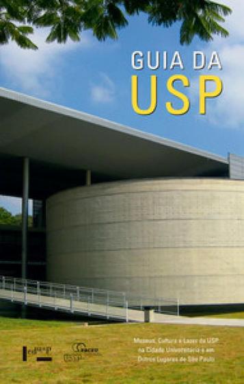 Imagem de Guia da usp: museus, cultura e lazer da usp na cidade universitária e em outros lugares de são paulo - EDUSP
