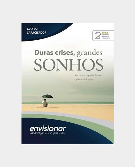 Imagem de Guia do Capacitador Duras Crises Grandes Sonhos, Josué Campanhã, Livro Envisionar, desenvolvimento