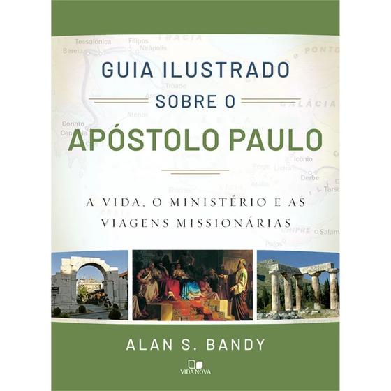 Imagem de Guia Ilustrado Sobre o Apóstolo Paulo, Alan S Bandy - Vida Nova