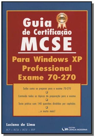 Imagem de Guia Para Certificação Mcse: Para Windows Xp Professional Exame 70-270