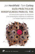 Imagem de Guía práctica de Mindfulness para el TOC. Un manual para superar las obsesiones y las compulsiones mediante el mindfulness y la Terapia Cognitivo Cond