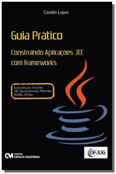 Imagem de Guia pratico construindo aplicaçoes jee com frameworks - CIENCIA MODERNA