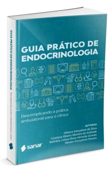 Imagem de GUIA PRATICO DE ENDOCRINOLOGIA: DESCOMPLICANDO A PRATICA AMBULATORIAL PARA -  