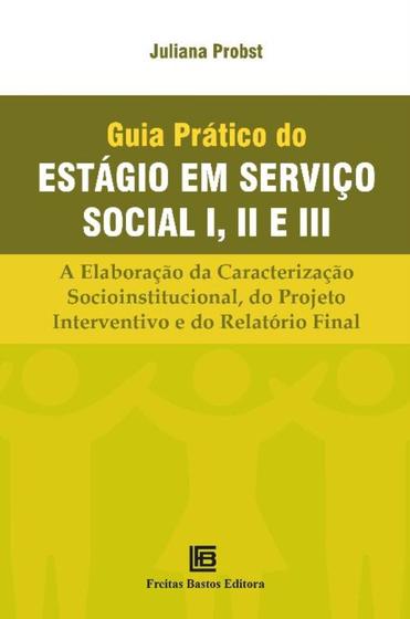 Imagem de Guia Prático Do Estágio Em Serviço Social I, II e III - A Elaboração Da Caracterização Socioinstitu