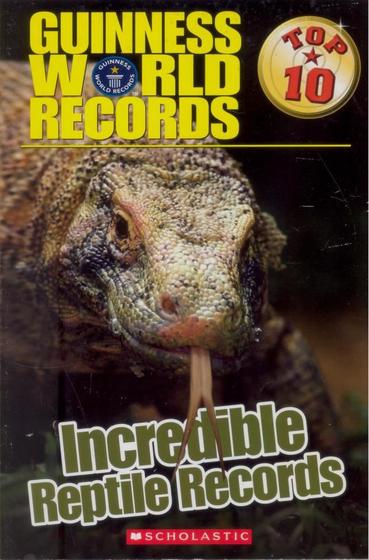Imagem de Guinness World Records - Top Ten - Incredible Reptile Records - Scholastic