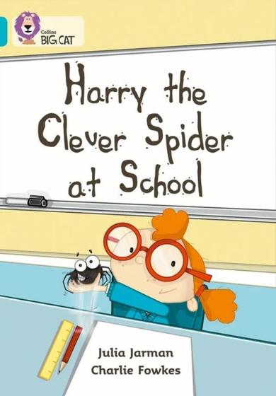 Imagem de Harry the clever spider at school-big cat -band 07/turquoise - COLLINS