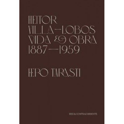 Imagem de Heitor Villa-lobos - Vida e Obra (1887-1959) - CONTRACORRENTE EDITORA                            