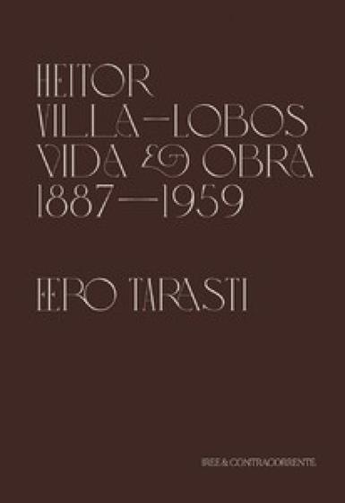 Imagem de Heitor Villa-Lobos - Vida e obra (1887-1959) - Contracorrente