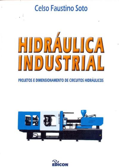 Imagem de Hidraulica Industrial - Projetos E Dimensionamento De Circuitos Hidraulicos - Edicon