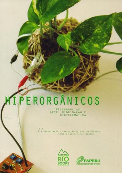 Imagem de Hiperorgânicos. Ressonâncias, Arte, Hibridação e Biotelemática