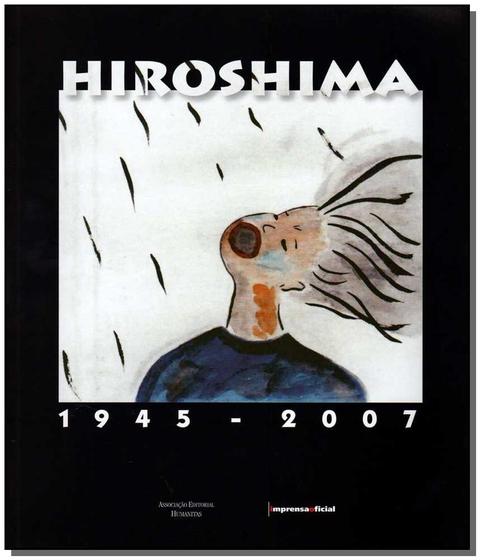 Imagem de Hiroshima (1945-2007) - IMPRENSA OFICIAL