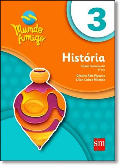 Imagem de História - 3º Ano - Coleção Mundo Amigo - SM (DIDATICOS)