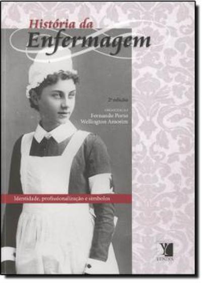 HISTORIA DA ENFERMAGEM - 2ª EDICAO - YENDIS Menor preço em HISTORIA DA ENFERMAGEM - 2ª EDICAO - YENDIS