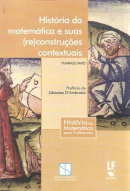 História da Matemática e Suas (Re)Construções Contextuais - Livraria Da Física Menor preço em História da Matemática e Suas (Re)Construções Contextuais - Livraria Da Física