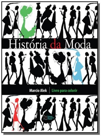 HISTORIA DA MODA: LIVRO PARA COLORIR - - Livros de Moda - Magazine Luiza