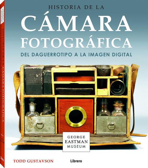 Imagem de Historia de La Cámara Fotográfica. Del Daguerrotipo A La Imagen Digital