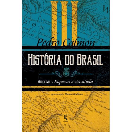Imagem de História do Brasil: século XVIII  Riquezas e vicissitudes (