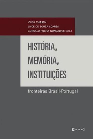 Imagem de Historia, memoria, instituiçoes - fronteiras brasil-portugal