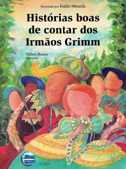 Imagem de HISTORIAS BOAS DE CONTAR DOS IRMAOS GRIMM - 2ª ED - ELEMENTAR