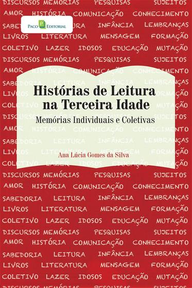 Imagem de Histórias de Leitura na Terceira Idade: Memórias Individuais e Coletivas - Paco