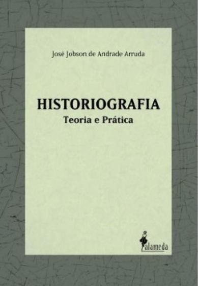 Imagem de Historiografia - teoria e pratica - ALAMEDA CASA EDITORIAL