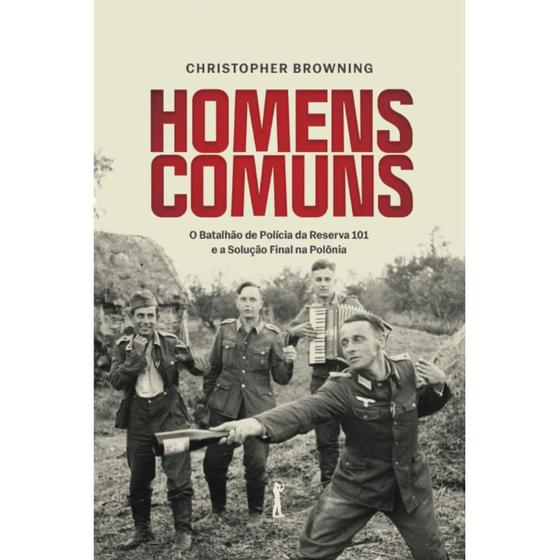 Homens comuns ( Christopher R. Browning ) - Vide Editorial - Livros de ...