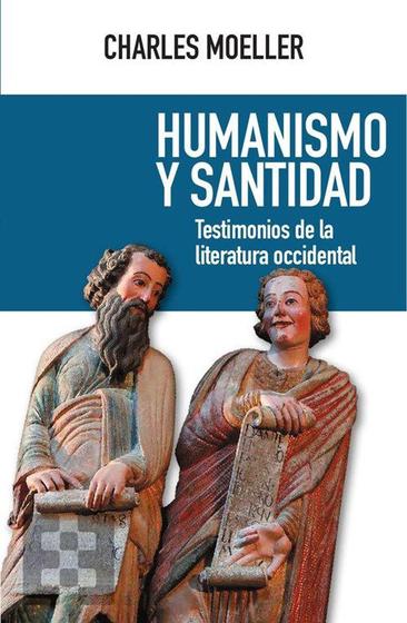 Imagem de Humanisme et sainteté. Témoignages de la littérature occidentale - Ediciones Encuentro