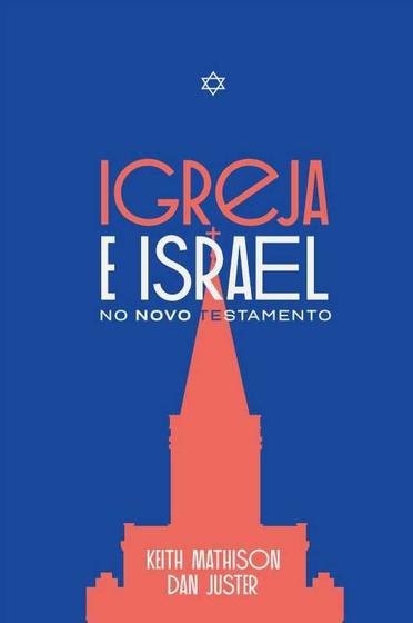 Imagem de Igreja e Israel No Novo Testamento | Keith Mathison Dan Juster - IMPACTO