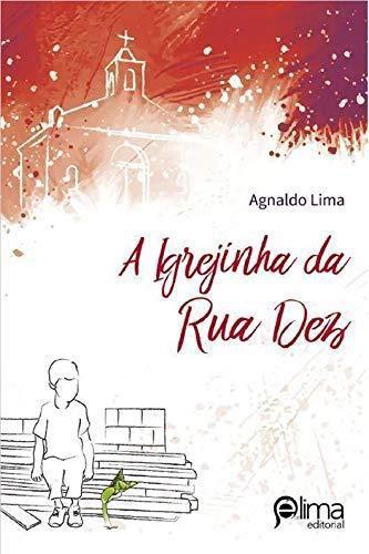 Imagem de Igrejinha da Rua Dez, A - Lima - 1ª Ed. - Pé de Lima Editora