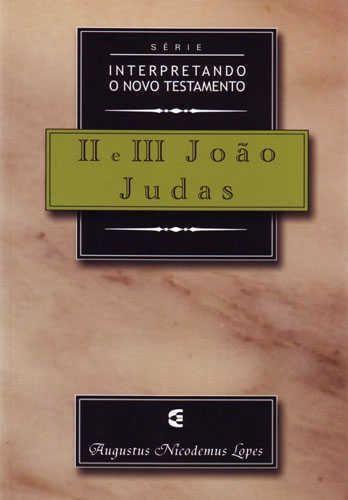 Imagem de Ii E Iii Joao E Judas - Interpretando O Novo Testamento - Editora Cultura Cristã