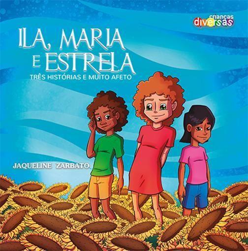 Imagem de Ila, Maria e Estrela : três histórias e muito afeto - Metanoia Editora 