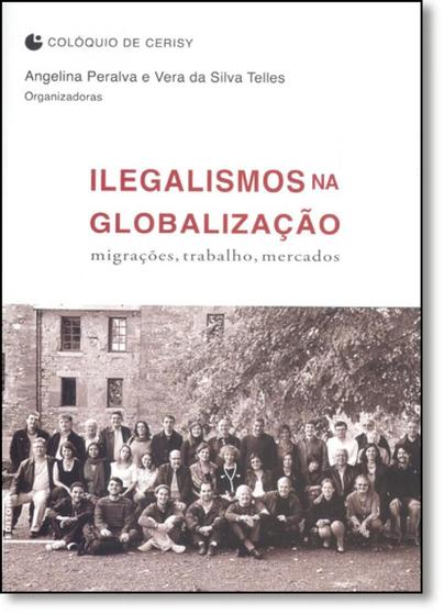 Imagem de Ilegalismos na Globalização: Migrações, Trabalho, Mercados - UFRJ