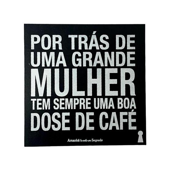 Imagem de Ima Porta Copo Por tras de uma Grande Mulher - Cafe