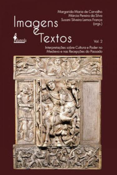 Imagem de IMAGENS E TEXTOS: INTERPRETAÇÕES SOBRE CULTURA E PODER NO MEDIEVO E NAS RECEPÇÕES DO PASSADO -  