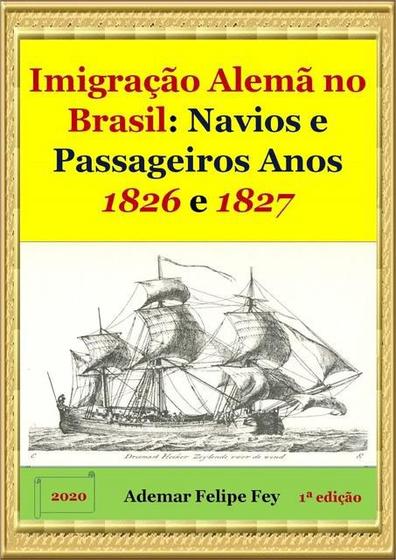 Imagem de Imigracao alema no brasil: navios e passageiros anos 1826 e 1827