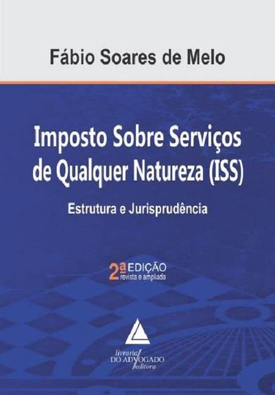 Imagem de Imposto Sobre Serviços De Qualquer Natureza iss  2 Edição 2023 Livraria Do Advogado