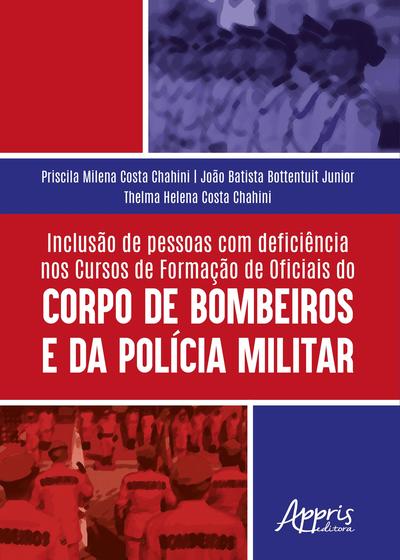 Imagem de Inclusão de Pessoas com Deficiência Nos: Cursos de Formação de Oficiais do Corpo de Bombeiros e da P