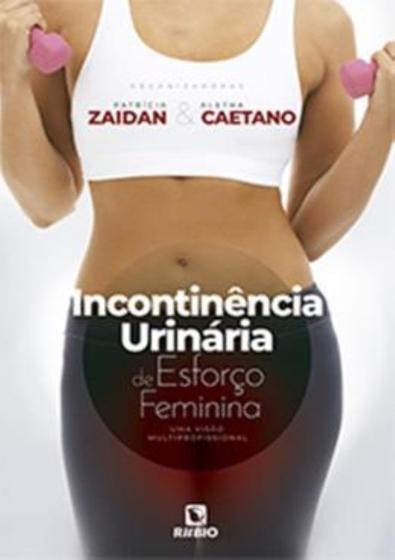 Imagem de Incontinencia urinaria de esforco feminina - uma visao multiporofissional - RUBIO