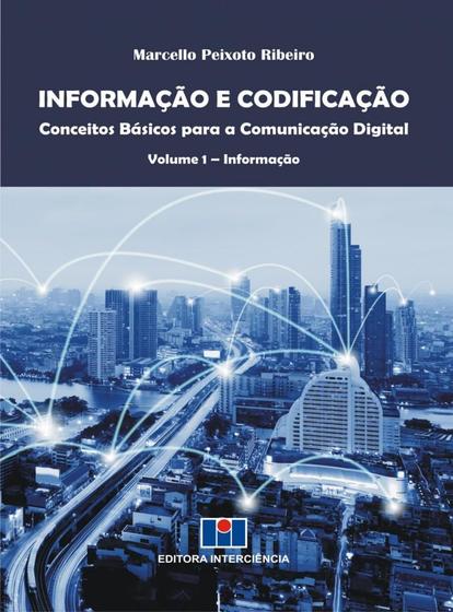 Imagem de Informação e Codificação - Conceitos Básicos Para a Comunicação Digital: Introdução (Volume 1) - Interciência