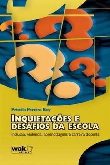 Imagem de Inquietações E Desafios Da Escola - WAK EDITORA