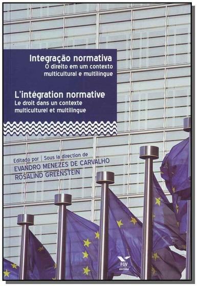 Imagem de Integração Normativa - O Direito Em Um Contexto Multicultural e Multilíngue - 01Ed/13 - FGV                                               