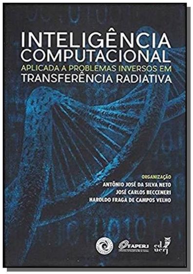 Imagem de InteligÃancia Computacional Aplicada a Problemas Inversos em TransferÃancia Radiativa - EDUERJ - EDIT. DA UNIV. DO EST. DO RIO - UERJ