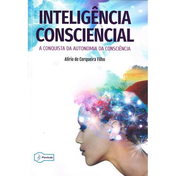 Imagem de Inteligência Consciencial - A Conquista da Autonomia da Consciência" - PLENITUDE