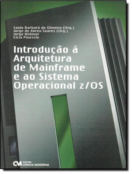 Introducao a arquitetura de mainframe e ao sistema operacional z/os ...
