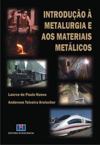 Imagem de Introdução À Metalurgia e Aos Materiais Metálicos - Interciência