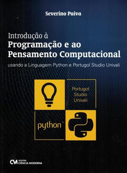 Imagem de Introducao a  programacao e ao pensamento computacional usando a linguagem python e portugol studio univali - CIENCIA MODERNA