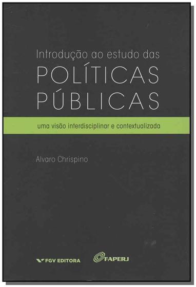 Imagem de Introdução Ao Estudo Das Políticas Públicas - Uma Visão Interdisciplinar e Contextualizada - FGV                                               