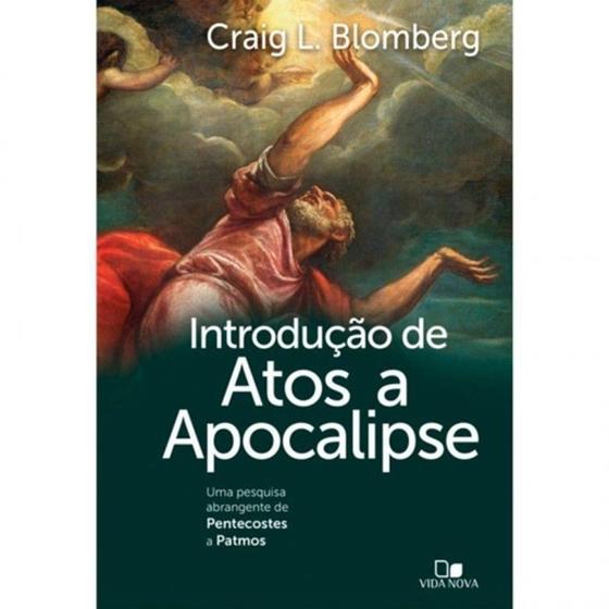 Imagem de Introdução de Atos a Apocalipse uma pesquisa abrangente de Pentecostes a Patmos - VIDA NOVA