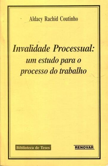 Imagem de Invalidade Processual: Um Estudo para o Processo do Trabalho - Renovar
