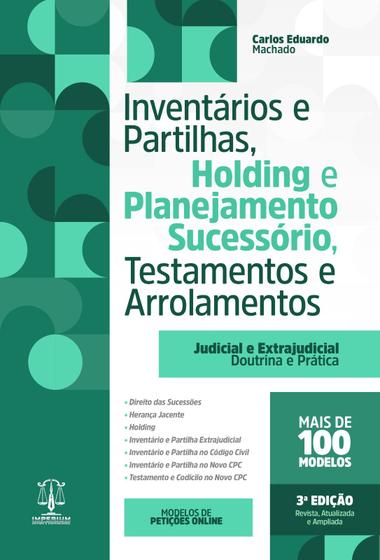 Imagem de INVENTÁRIOS E PARTILHAS, HOLDING E PLANEJAMENTO SUCESSÓRIO, TESTAMENTOS E ARROLAMENTOS - 3ª Edição